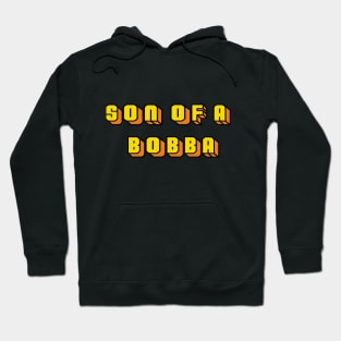 Son of a Bobba Hoodie